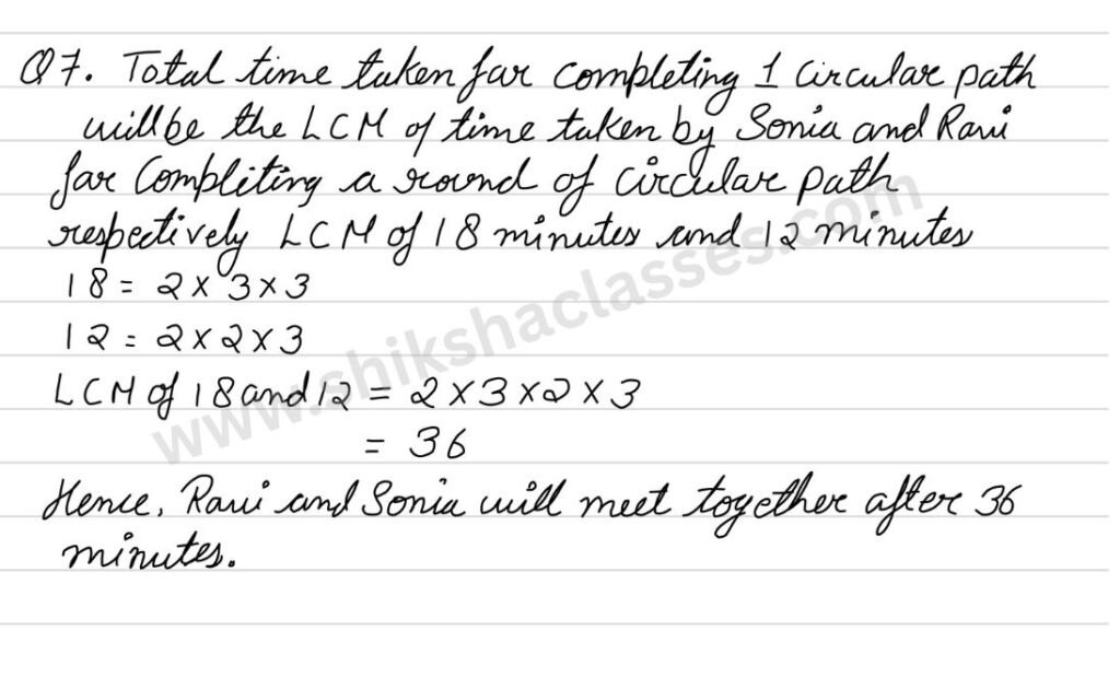 Question 7: There is a circular path around a sports field. Sonia takes 18 minutes to drive one round of the field, while Ravi takes 12 minutes for the same. Suppose they both start at the same point and at the same time, and go in the same direction. After how many minutes will they meet again at the starting point?